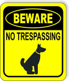 BEWARE NO TRESPASSING DOG YELLOW CIRCLE Metal Aluminum composite sign