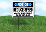 NOTICE REDUCE SPEED PARKING LOT BLUE Yard Sign Road with Stand LAWN SIGN