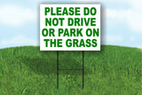 Please Do Not Drive OR Park On The Grass Yard Sign ROAD SIGN with stand
