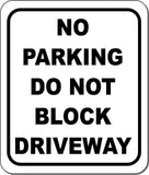 No parking do not block driveway Black letters Aluminum composite metal sign