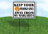 KEEP YOUR PUMPKIN SPICE MY MARGARITA PUMPKIN Yard Sign with Stand LAWN SIGN