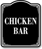 Chicken Bar BLACK Aluminum Composite Sign