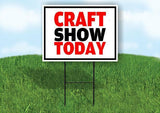 CRAFT SHOW TODAY WITH BORDER Yard Sign with Stand LAWN SIGN