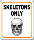 SKELETONS ONLY Metal Aluminum Composite Sign