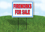 FIREWORKS FOR SALE RED WHITE AND BLUE 18inx24in Yard  Road Sign w/ Stand