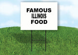 ILLINOIS FAMOUS FOOD 18 in x 24 in Yard Sign Road Sign with Stand