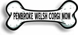Dog Mom Pembroke Welsh Corgi Bone Car Magnet Bumper Sticker 3"x7"