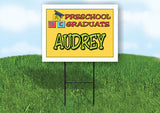 AUDREY PRESCHOOL GRADUATE 18 in x 24 in Yard Sign Road Sign with Stand