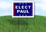ELECT PAUL 18 in x 24 in Yard Sign Road Sign with Stand