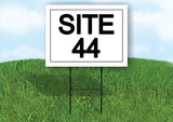 SITE 44  18 in x 24 in Yard Sign Road Sign with Stand