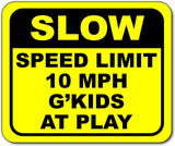 SLOW Speed Limit 10 MPH G’kids at play YELLOW Metal Aluminum Composite Sign