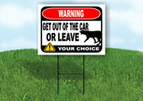 GET OUT OF CAR OR LEAVE VICIOUS DOGS Yard Sign with Stand LAWN SIGN