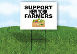 NEW YORK SUPPORT FARMERS 18 in x 24 in Yard Sign Road Sign with Stand