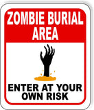 ZOMBIE BURIAL AREA ENTER AT YOUR OWN RISK RED Metal Aluminum Composite Sign