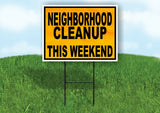 NEIGHBORHOOD CLEANUP THIS WEEKEND ORANGE Yard Sign with Stand LAWN SIGN