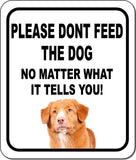 PLEASE DONT FEED THE DOG Nova Scotia Duck Toller Aluminum Composite Sign