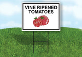 VINE RIPENED TOMATOES Yard Sign with Stand LAWN SIGN