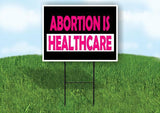 ABORTION IS HEALTHCARE PINK AND BLACK Yard Sign with Stand LAWN SIGN