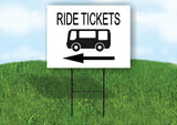 RIDE TICKETS WITH BUS LEFT Yard Sign Road with Stand LAWN SIGN Single sided