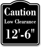 Caution Low Clearance 12-6 ft Feet inches BLACK Aluminum Composite Sign