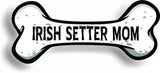 Dog Mom Irish Setter Bone Car Magnet Bumper Sticker 3"x7"