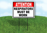 ATTENTION RESPIRATORS MUST BE WORN red black Yard Sign Road with Stand LAWN SIGN