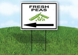 FRESH PEAS LEFT ARROW Yard Sign Road with Stand LAWN SIGN Single sided