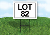 LOT 82  18 in x 24 in Yard Sign Road Sign with Stand