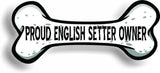 Proud English Setter Owner Bone Car Magnet Bumper Sticker 3"x7"