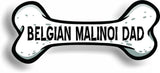 Dog Dad Belgian Malinoi Bone Car Magnet Bumper Sticker 3"x7"