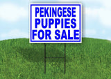 Pekingese PUPPIES FOR SALE BLUE Yard Sign Road with Stand LAWN SIGN