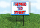 FIREWORKS SATURDAY RED WHITE AND BLUE 18inx24in Yard  Road Sign w/ Stand
