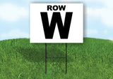 ROW W BLACK WHITE Yard Sign with Stand LAWN SIGN