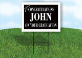 JOHN CONGRATULATIONS GRADUATE 18 in x 24 in Yard Sign Road Sign with Stand