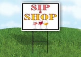 SIP AND SHOP WINE GLASSES Yard Sign with Stand LAWN SIGN