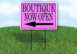 BOUTIQUE NOW OPEN LEFT ARROW PINK  18 in x 24 in Yard Sign Road Sign with Stand