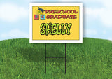 SHELLY PRESCHOOL GRADUATE 18 in x 24 in Yard Sign Road Sign with Stand