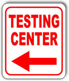 TESTING CENTER LEFT ARROW RED Metal Aluminum composite sign