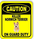 CAUTION KILLER NORWICH TERRIER ON GUARD DUTY Metal Aluminum Composite Sign