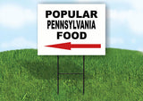 PENNSYLVANIA POPULAR FOOD LEFT ARROW 18 in x 24 in Yard Sign RD Sign with Stand