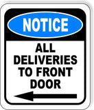 NOTICE All Deliveries to FRONT Door left arrow Aluminum Composite Sign