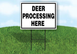 DEER processing HERE BLACK WHITE 18 in x 24 in Yard Sign Road Sign with Stand