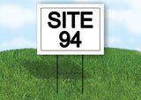 SITE 94  18 in x 24 in Yard Sign Road Sign with Stand