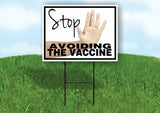 STOP AVOIDING THE VACCINE STOP HAND Yard Sign with Stand LAWN SIGN