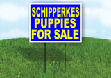Schipperkes PUPPIES FOR SALE YELLOW BLUE Yard Sign Road with Stand LAWN SIGN