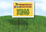 KING PRESCHOOL GRADUATE 18 in x 24 in Yard Sign Road Sign with Stand