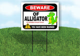 BEWARE OF alligator NOT RESPONSIBLE FOR Plastic Yard Sign ROAD SIGN with Stand