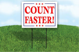 COUNT FASTER election fraud Biden Trump Yard Sign ROAD SIGN w stand large 18"x24