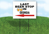 GEORGIA LAST BEER STOP LEFT ARROW Yard Sign w Stand LAWN SIGN Single