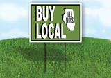 BUY LOCAL ILLINOIS GREEN Yard Sign with Stand LAWN SIGN